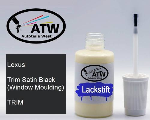 Lexus, Trim Satin Black (Window Moulding), TRIM: 20ml Lackstift, von ATW Autoteile West.